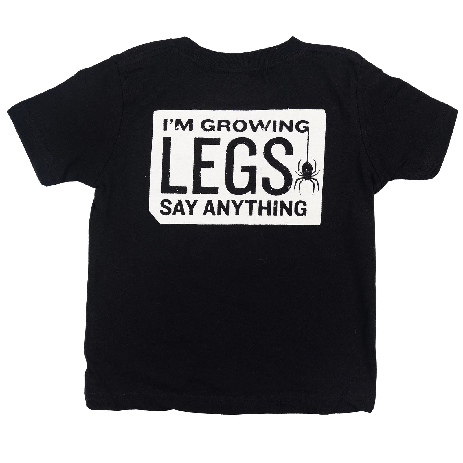 Say Anything "Growing Legs" Toddler T-Shirt