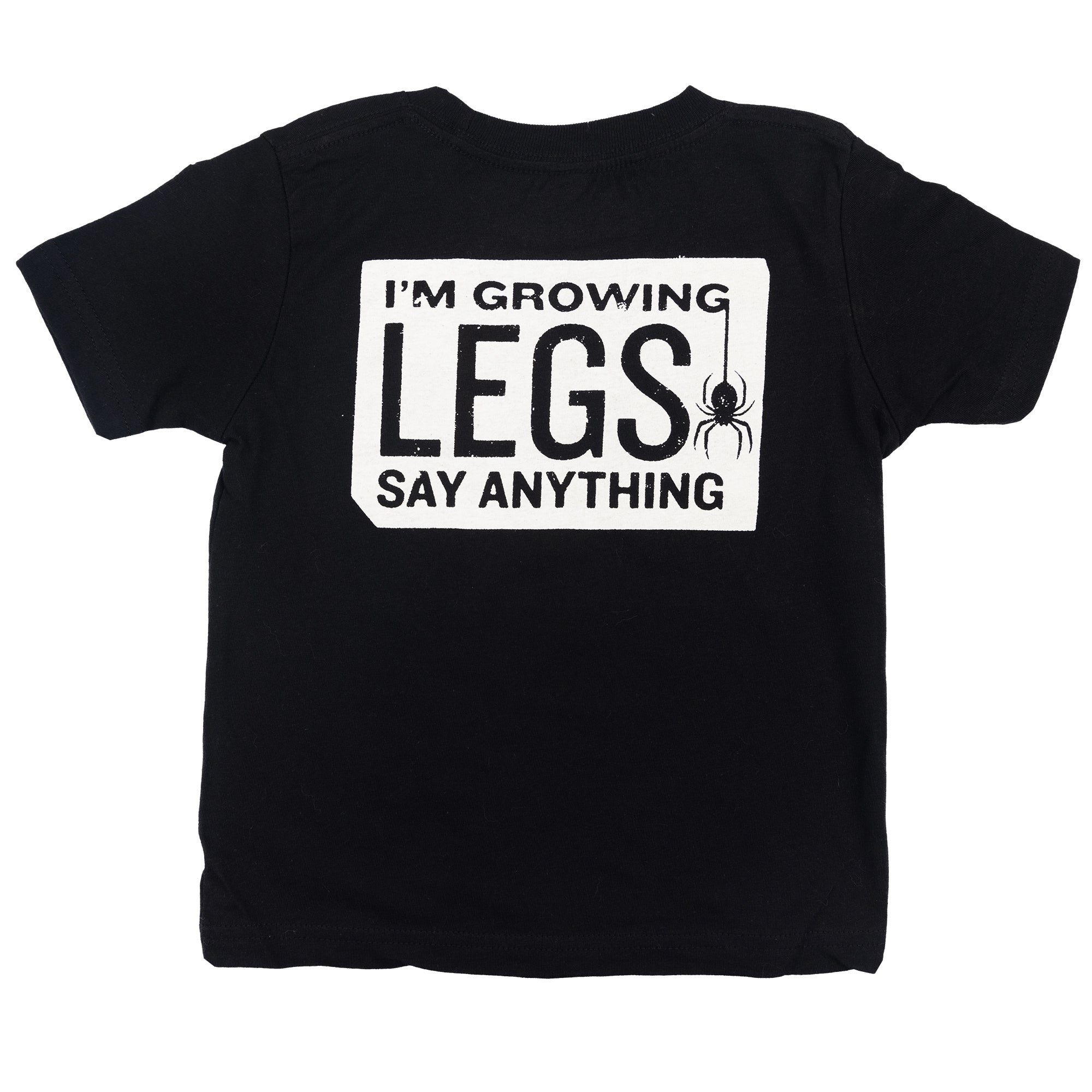 Say Anything Growing Legs Toddler T-Shirt